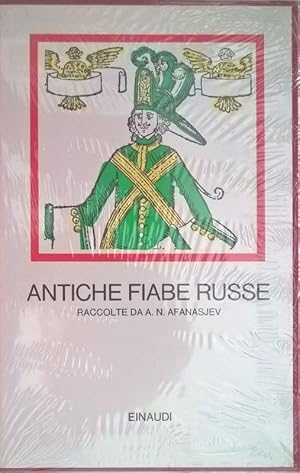 Antiche fiabe russe. Raccolte da A.N. Afanasjev