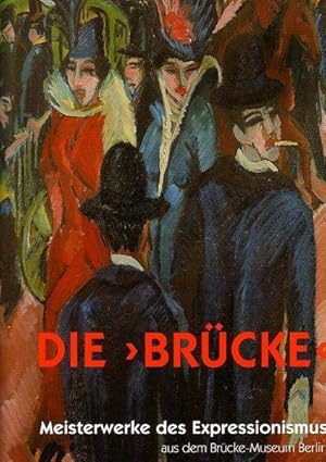 Seller image for Die Brcke : Meisterwerke des Expressionismus aus dem Brcke-Museum Berlin. Ausstellung im Kunstmuseum Bonn 26. September 2002 bis 23. Februar 2003. for sale by Antiquariat Carl Wegner