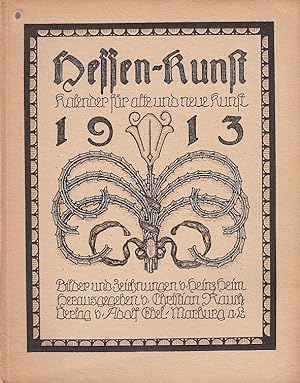 Hessenkunst 1913. Hessen-Kunst Kalender für alte und neue Kunst. Jahrbuch für Kunst- und Denkmalp...