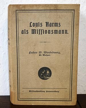 Louis Harms als Missionsmann. Missionsgedanken und Missionstaten des Begründers der Hermannsburge...