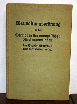 Verwaltungsordnung für das Vermögen der evangelischen Kirchengemeinden der Provinz Westfalen und ...