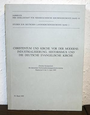 Christentum und Kirche vor der Moderne: Industrialisierung, Historismus und die Deutsche Evangeli...