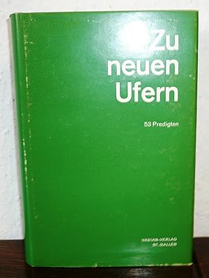 Zu neuen Ufern. 53 Predigten.