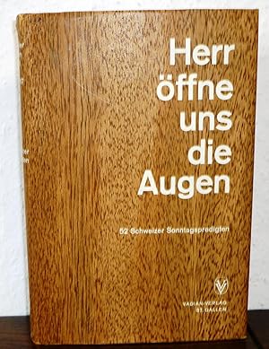 Herr, öffne uns die Augen. 52 Schweizer Sonntagspredigten.