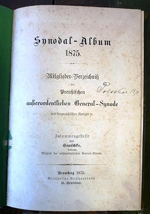 Synodal-Album 1875. Mitglieder-Verzeichniß der Preußischen außerordentlichen General-Synode mit b...