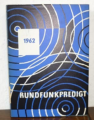 Bild des Verkufers fr Rundfunkpredigt. Jahresband 1962. Evang. Luth. Sendungen ber den Bayerischen Rundfunk. zum Verkauf von Die Bcherwelt