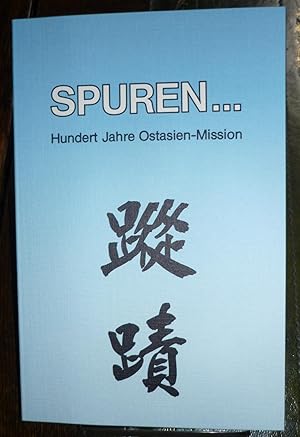 Seller image for Spuren. Festschrift zum hundertjhrigen Bestehen der Ostasien-Mission. for sale by Die Bcherwelt