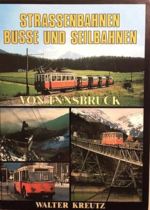 Bild des Verkufers fr Strassenbahnen Busse und Seilbahnen von Innsbruck. zum Verkauf von Antiquariat J. Hnteler