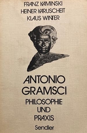 Bild des Verkufers fr Antonio Gramsci. Philosophie und Praxis. zum Verkauf von Antiquariat J. Hnteler