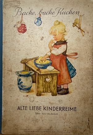 Bild des Verkufers fr Backe, backe Kuchen. Ein Bilderbuch mit bekannten volkstmlichen Reimen fr unsere Kleinen. zum Verkauf von Antiquariat J. Hnteler