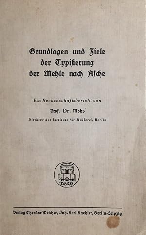 Grundlagen und Ziele der Typisierung der Mehle und Asche. Ein Rechenschaftsbericht.