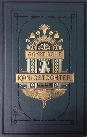 Eine aegyptische Königstochter. Historischer Roman. Achte (8.) Auflage. 3 Bände.