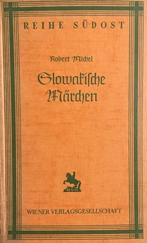 Slowakische Märchen. 1.-5. Tausend. [Reihe Südost: Werdendes Volk, Nr. 33].