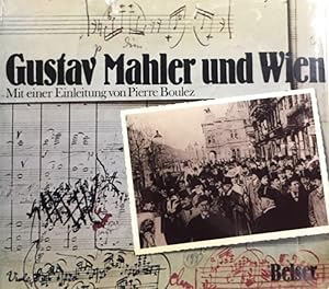 Immagine del venditore per Gustav Mahler in Wien. Texte: Pierre Boulez, Friedrich C. Heller, Henry-Louis de la Grange u.v.a. venduto da Antiquariat J. Hnteler