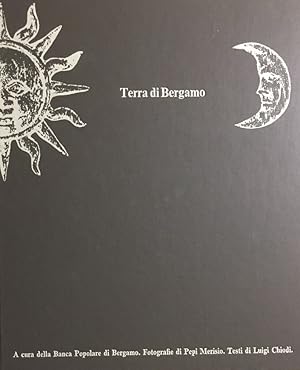 Terra di Bergamo. Fotografie di Pepi Merisio. Testi di Luigi Chiodi.