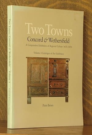 Bild des Verkufers fr TWO TOWNS, CONCORD AND WETHERSFIELD, 1635-1850, VOL. 1 CATALOGUE OF THE EXHIBITION (INCOMPLETE SET) zum Verkauf von Andre Strong Bookseller