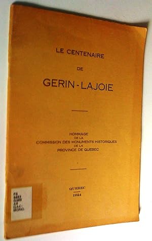 Le Centenaire de Gérin-Lajoie. Hommage de la Commission des monuments historiques de la province ...