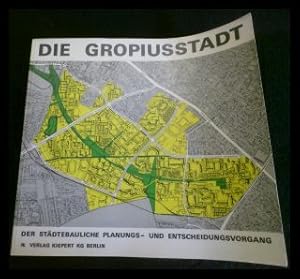 Die Gropiusstadt. Der städtebauliche Planungs- und Entscheidungsvorgang