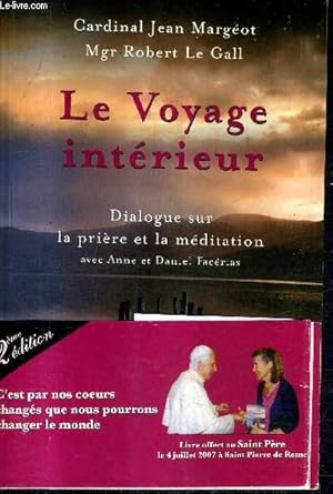 Seller image for LE VOYAGE INTERIEUR - DIALOGUE SUR LA PRIERE ET LA MEDITATION AVEC ANNE ET DANIEL FACERIAS. for sale by Le-Livre