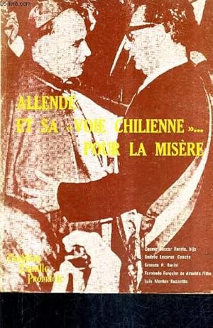 Bild des Verkufers fr ALLENDE ET SA VOIE CHILIENNE POUR LA MISERE. zum Verkauf von Le-Livre