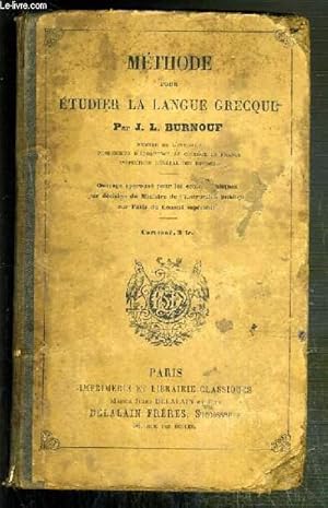 Bild des Verkufers fr METHODE POUR ETUDIER LA LANGUE GRECQUE - OUVRAGE APPROUVE POUR LES ECOLES PUBLIQUES PAR DECISION DU MINISTRE DE L'INSTRUCTION PUBLIQUE SUR L'AVIS DU CONSEIL SUPERIEUR. zum Verkauf von Le-Livre