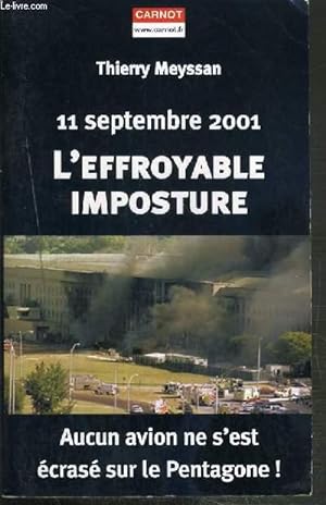 Image du vendeur pour 11 SEPTEMBRE 2001 - L'EFFROYABLE IMPOSTURE - AUCUN AVION NE S'EST ECRASE SUR LE PENTAGONE ! mis en vente par Le-Livre