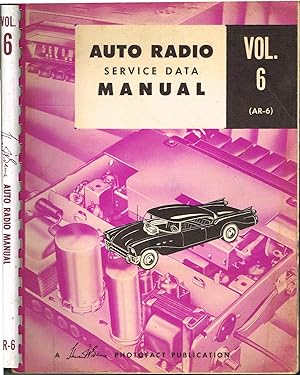 Auto Radio Service Data Manual (A Specialized Volume of PHOTOFACTS Folders, Volume 6, AR-6, This ...