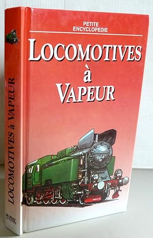 Imagen del vendedor de Locomotives  vapeur petite encyclopdie a la venta por Librairie Thot