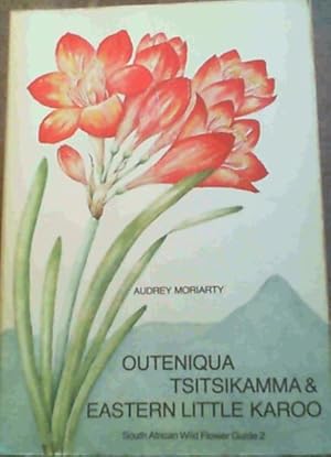 Imagen del vendedor de Outeniqua, Tsitsikama & Eastern Little Karoo South African Wild Flower Guide 2 a la venta por Chapter 1