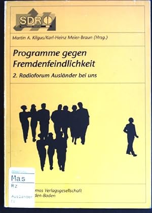Bild des Verkufers fr Programme gegen Fremdenfeindlichkeit: 2. Radioforum Auslnder bei uns zum Verkauf von books4less (Versandantiquariat Petra Gros GmbH & Co. KG)
