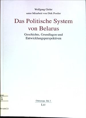 Bild des Verkufers fr Das politische System von Belarus: Geschichte, Grundlagen und Entwicklungsperspektiven Osteuropa; Bd. 5 zum Verkauf von books4less (Versandantiquariat Petra Gros GmbH & Co. KG)