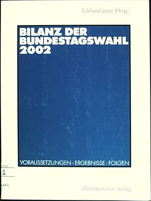 Bild des Verkufers fr Bilanz der Bundestagswahl 2002: Voraussetzungen, Ergebnisse, Folgen. zum Verkauf von books4less (Versandantiquariat Petra Gros GmbH & Co. KG)