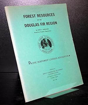 Image du vendeur pour Forest Resources of the Douglas Fir Region. By Burt. P. Kirkland. mis en vente par Antiquariat Kretzer