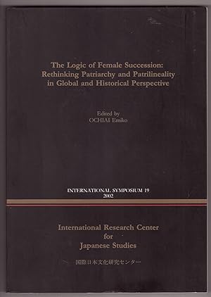 The Logic of Female Succession Rethinking Patriarchy and Patrilineality in Global and Historical ...