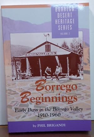 Seller image for BORREGO BEGINNINGS: Early Days in the Borrego Valley, 1910-1960 for sale by RON RAMSWICK BOOKS, IOBA