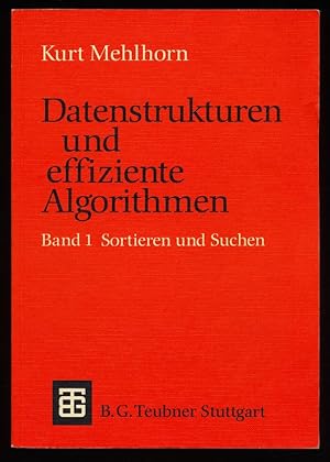 Datenstrukturen und effiziente Algorithmen. Band 1 : Sortieren und Suchen.