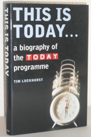 This is Today.a Biography of The Today Programme