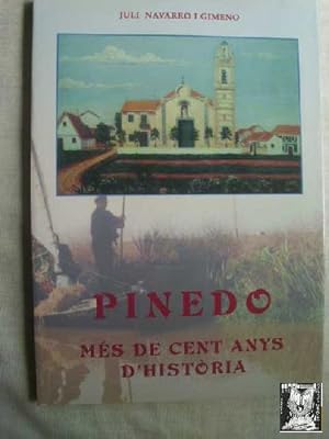 Imagen del vendedor de PINEDO. MS DE CENT ANYS D HISTRIA a la venta por Librera Maestro Gozalbo