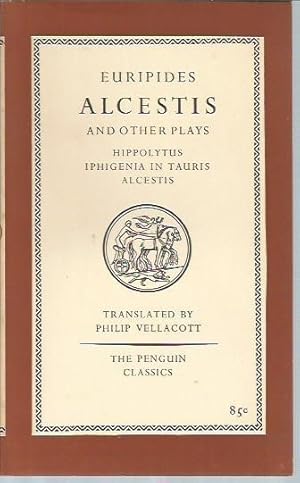 Immagine del venditore per Alcestis and Other Plays: Hippolytus, Iphigenia in Tauris, Alcestis (Penguin Classics L31, 1959) venduto da Bookfeathers, LLC