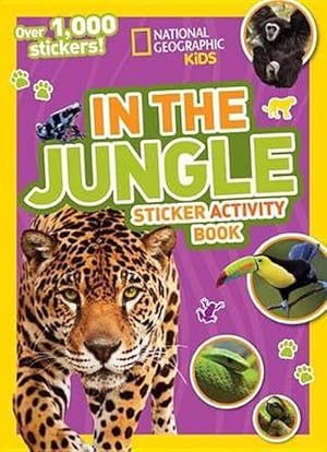 Seller image for National Geographic Kids in the Jungle Sticker Activity Book: Over 1,000 Stickers! (Paperback) for sale by Grand Eagle Retail