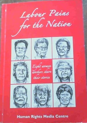 Image du vendeur pour Labour Pains for the Nation: Eight Women Workers Share Their Stories mis en vente par Chapter 1