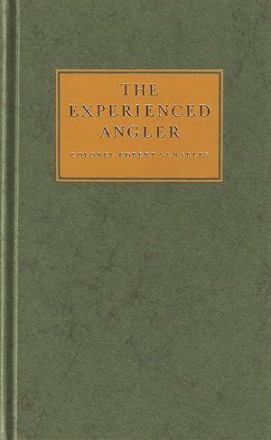 Imagen del vendedor de THE EXPERIENCED ANGLER: OR ANGLING IMPROVED. By Colonel Robert Venables. a la venta por Coch-y-Bonddu Books Ltd