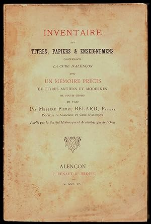 Inventaire des titres, papiers & enseignemens concernants la cure d'Alençon, avec un Mémoire préc...