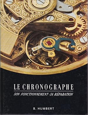 Le chronographe. Son fonctionnement, sa réparation