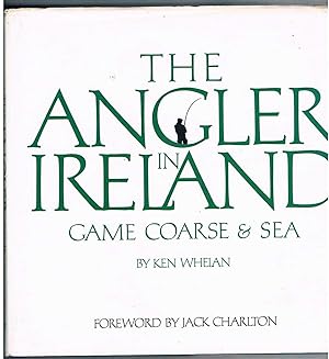 Seller image for The Angler in Ireland Game Coarse & Sea. for sale by The Old Station Pottery and Bookshop