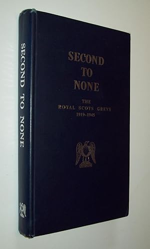 Bild des Verkufers fr Second To None: The Royal Scots Greys - 1919-1945 zum Verkauf von Rodney Rogers