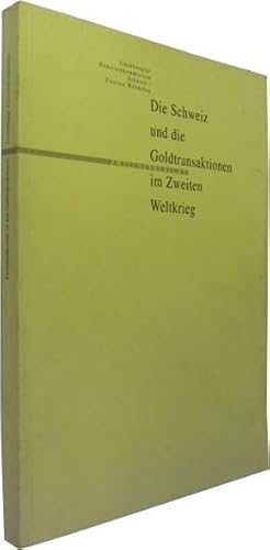 Bild des Verkufers fr Die Schweiz und die Goldtransaktionen im Zweiten Weltkrieg. Zwischenbericht. zum Verkauf von Rotes Antiquariat