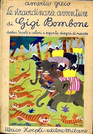 Seller image for Le straordinarie avventure di Gigi Bombone. Con 12 tavole a colori fuori testo e 60 disegni in nero del pittore Marotta for sale by Gilibert Libreria Antiquaria (ILAB)