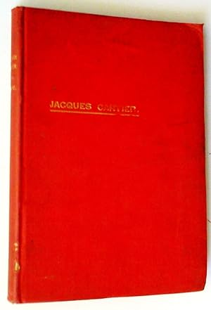Jacques Cartier: sa vie et ses voyages