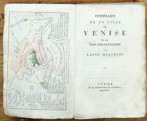 Itineraire de la ville de Venise et des iles circonvoisines par l'abbe Moschini